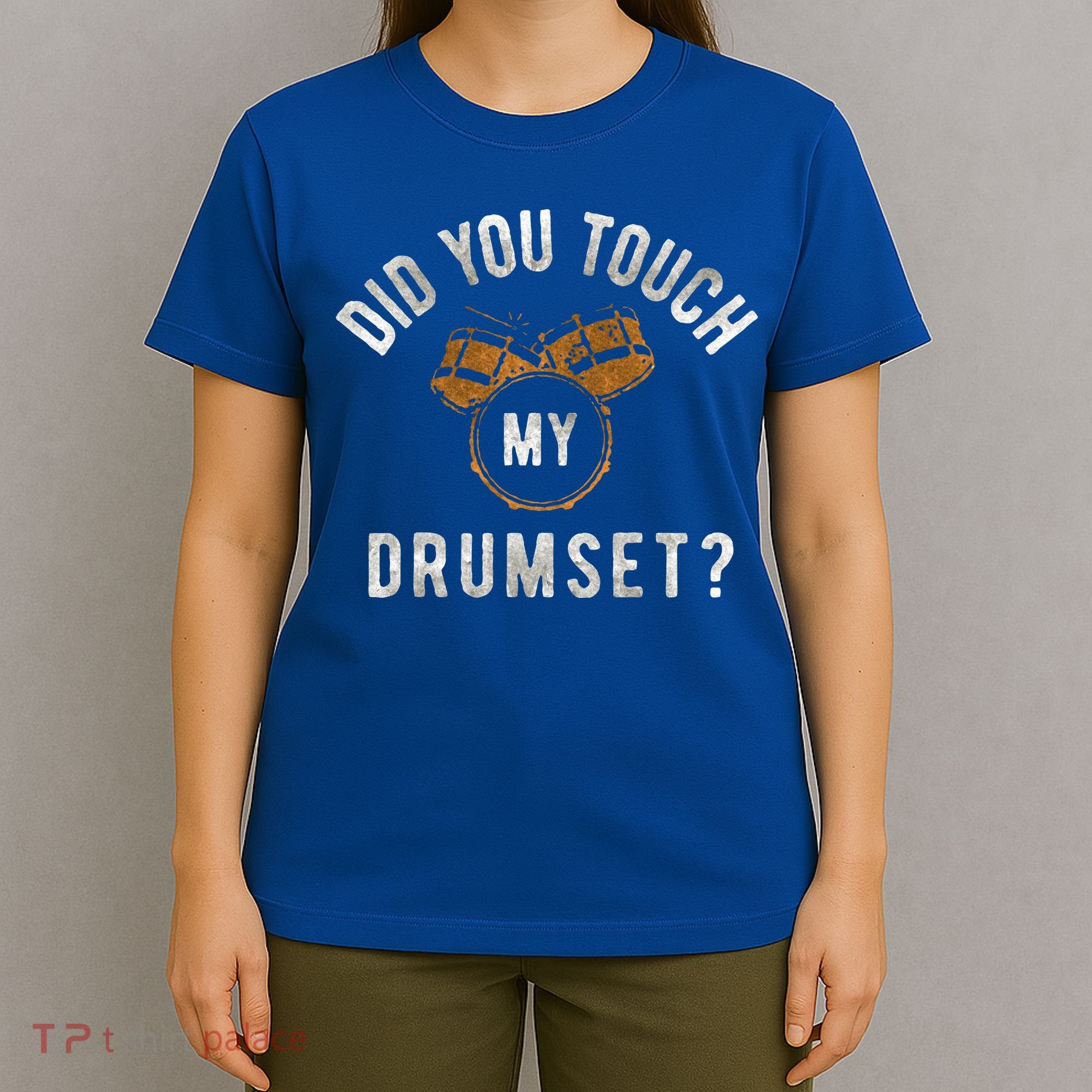 Vintage Did You Touch My Drumset T-Shirt