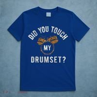 Vintage Did You Touch My Drumset T-Shirt thumb 5