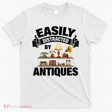 Vintage Easily Distracted By Antiques T-Shirt