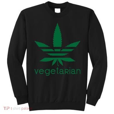 Vegetarian Funny Weed  Sweatshirt