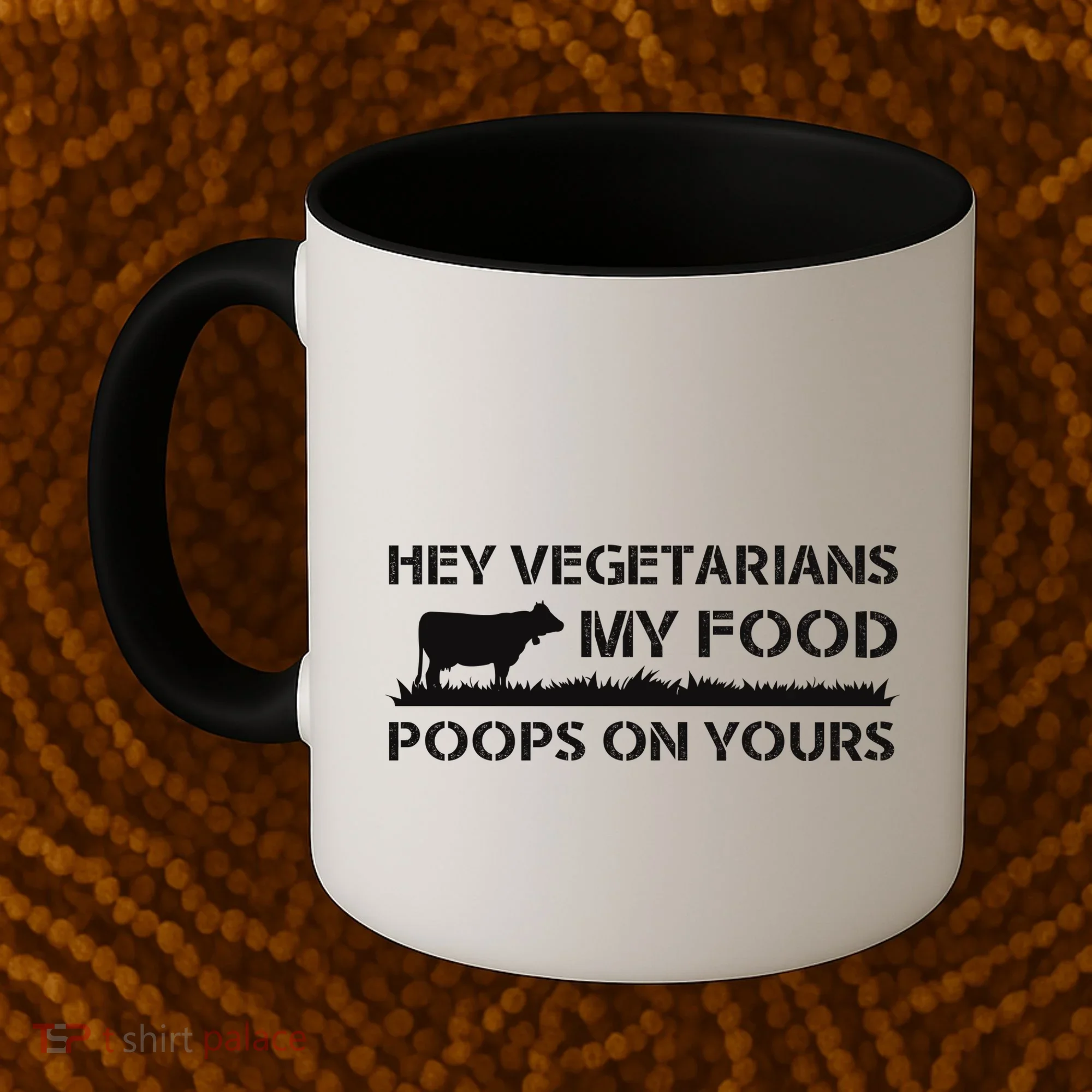 Vegetarians My Food Poops On Yours Coffee Mug