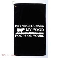 Vegetarians My Food Poops On Yours Golf Towel thumb 0