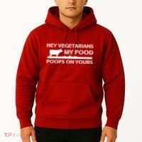 Vegetarians My Food Poops On Yours Hoodie thumb 2