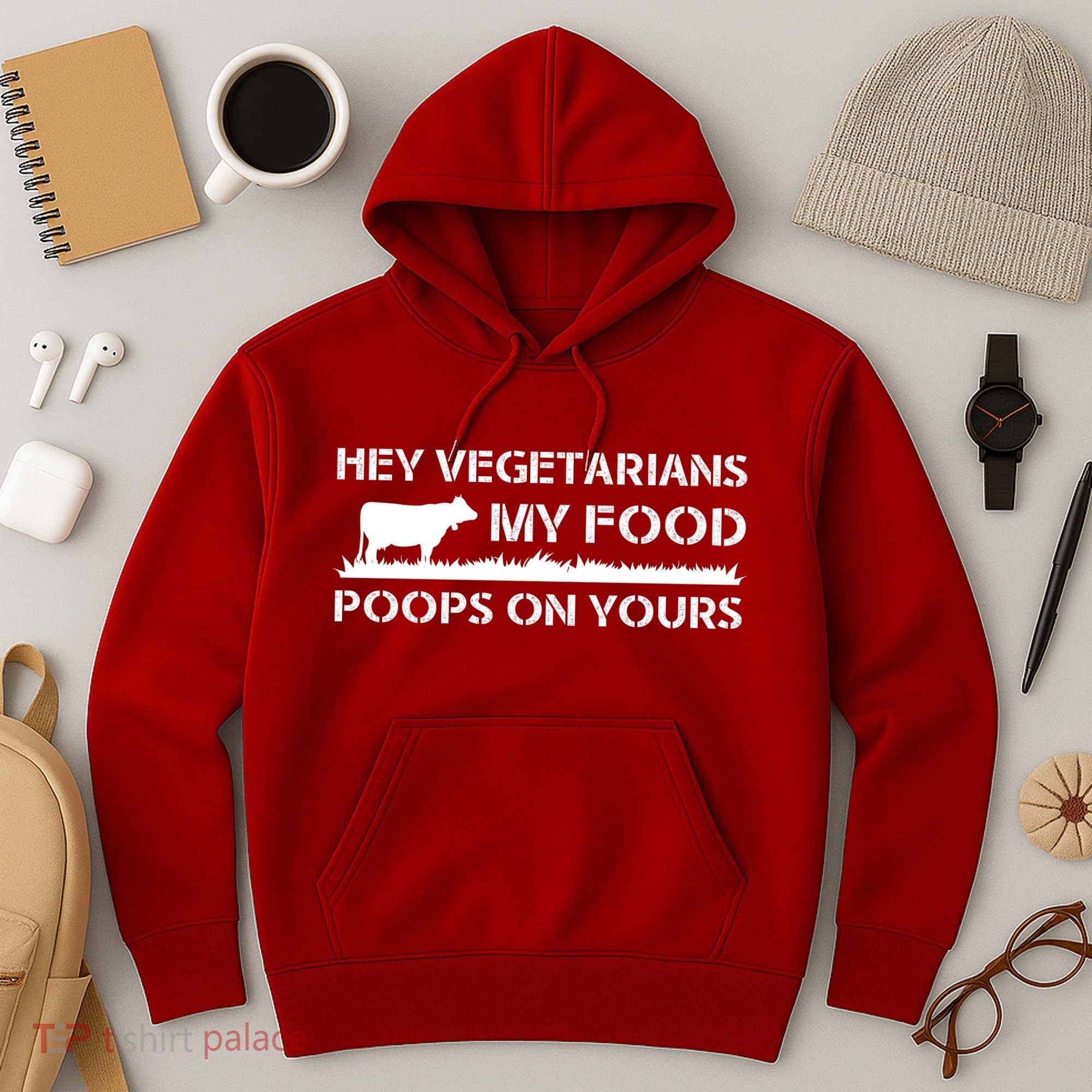 Vegetarians My Food Poops On Yours Hoodie