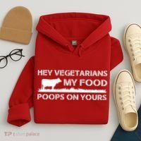 Vegetarians My Food Poops On Yours Hoodie thumb 4
