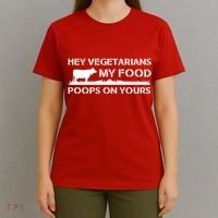 Vegetarians My Food Poops On Yours T-Shirt thumb 4