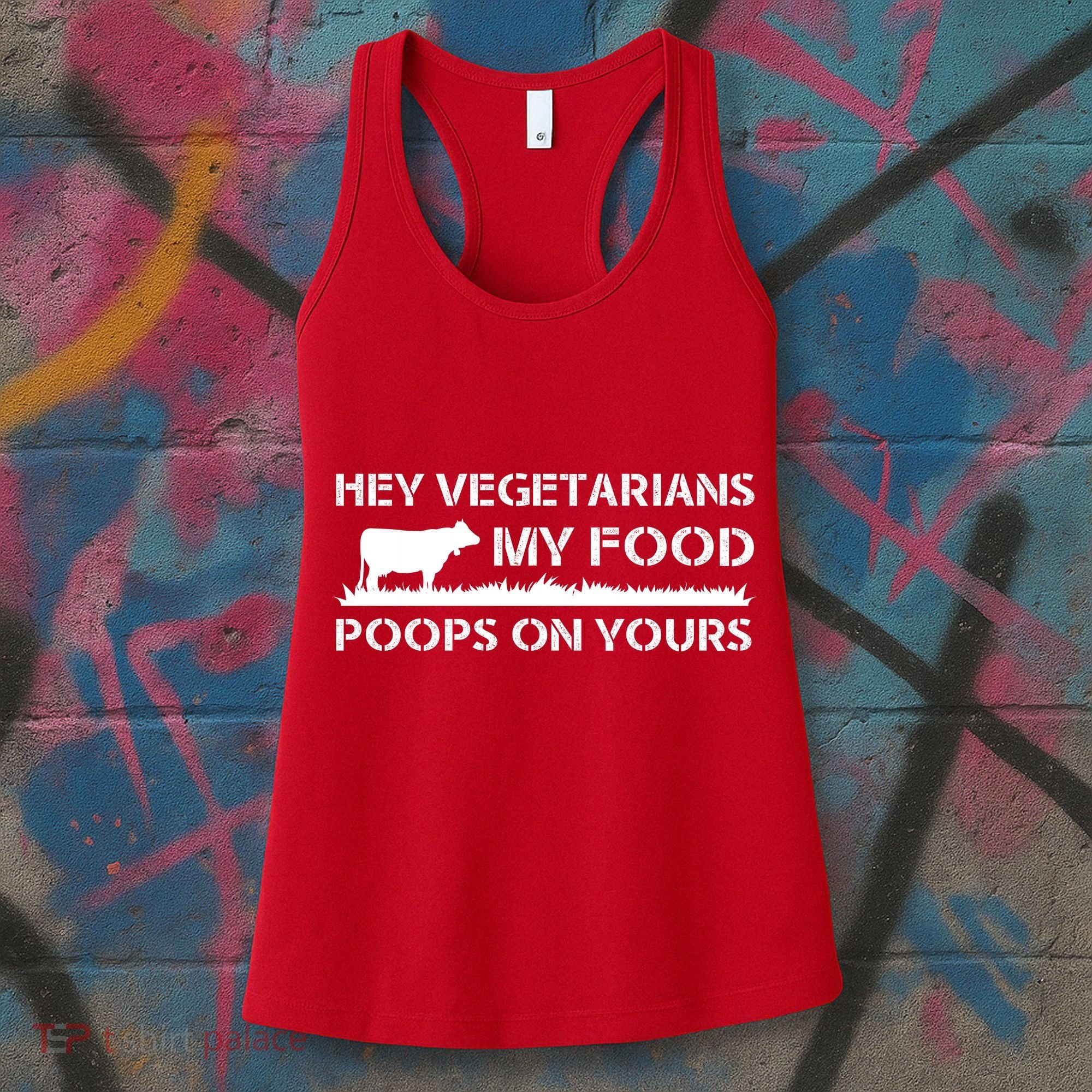 Vegetarians My Food Poops On Yours Women's Tank Top