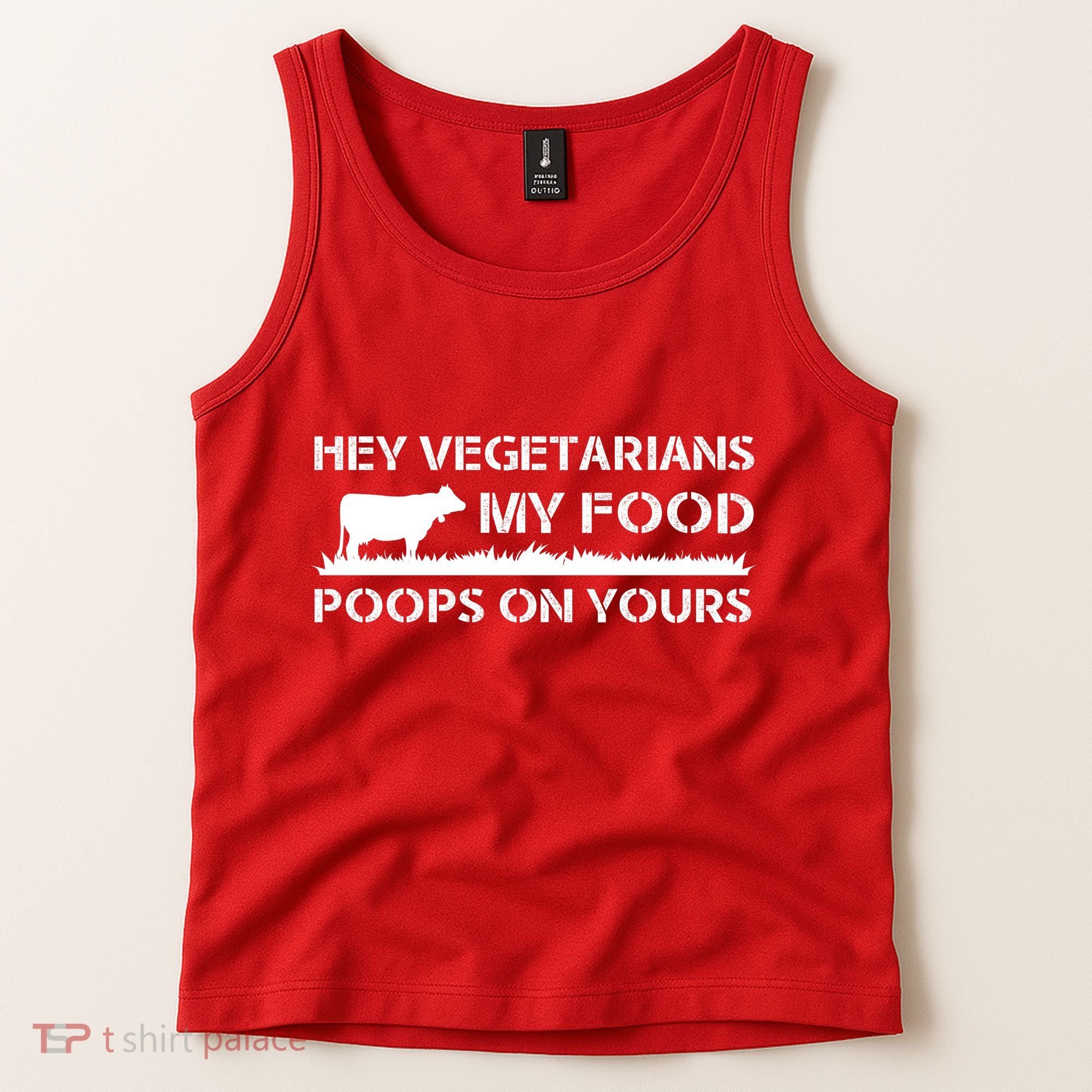 Vegetarians My Food Poops On Yours Tank Top