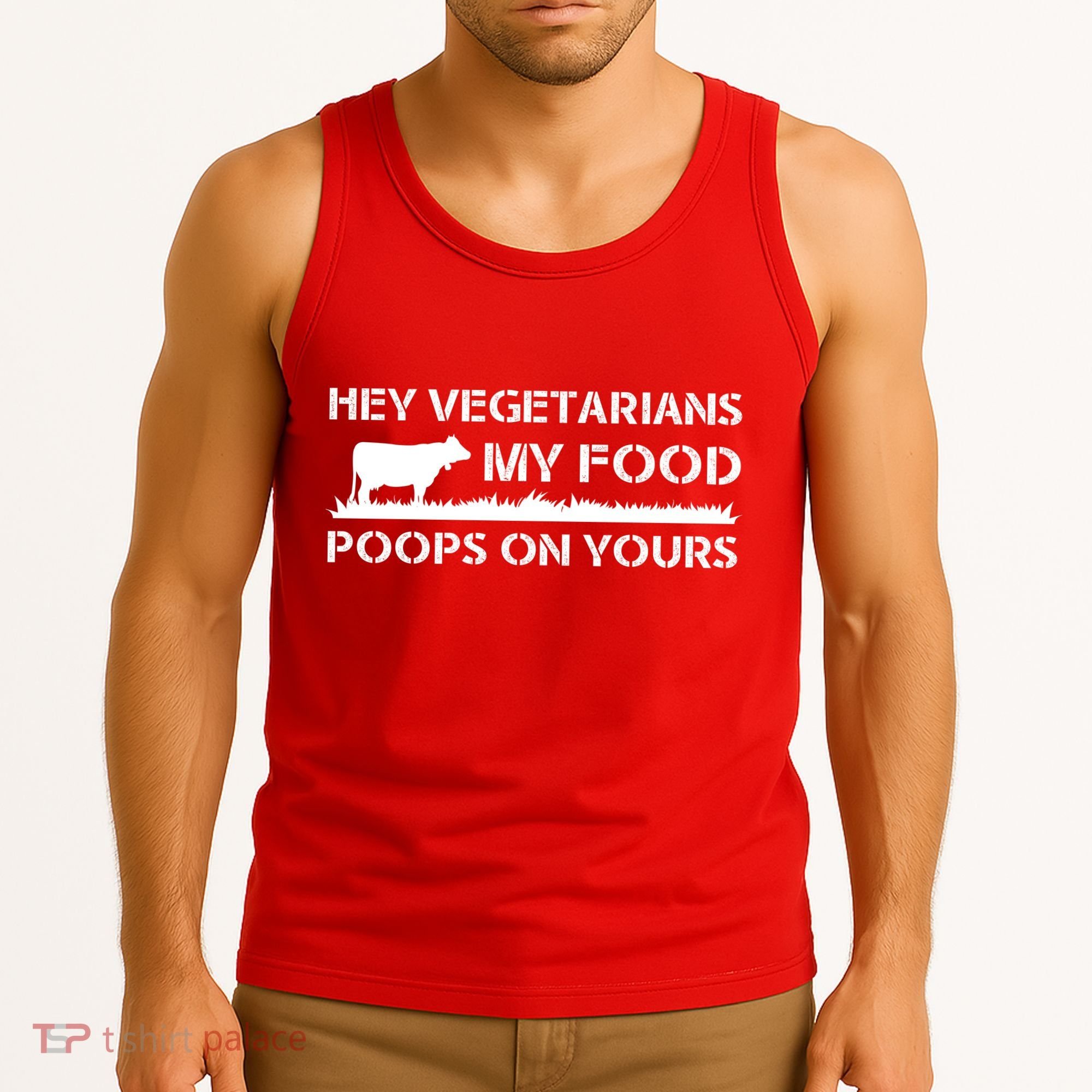 Vegetarians My Food Poops On Yours Tank Top