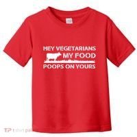 Vegetarians My Food Poops On Yours Toddler T-Shirt thumb 0