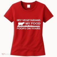 Vegetarians My Food Poops On Yours Women's T-Shirt thumb 0