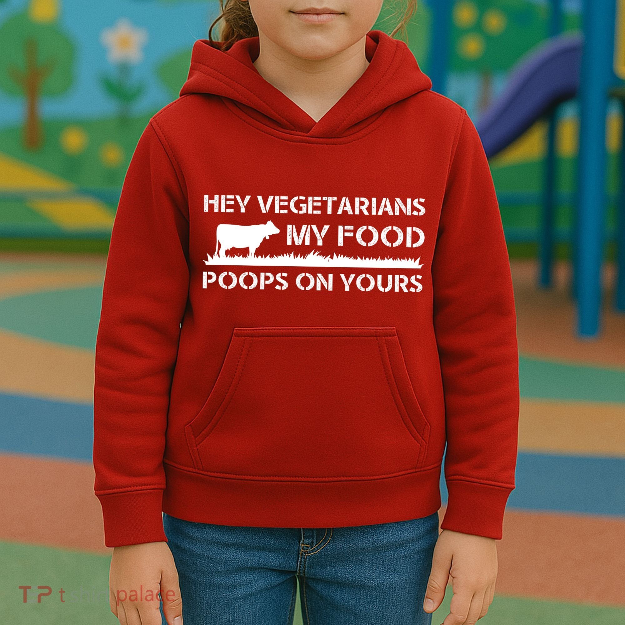 Vegetarians My Food Poops On Yours Kids Hoodie