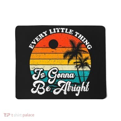 Vintage Every Little Thing Is Gonna Be Alright Beach Sunset Mousepad