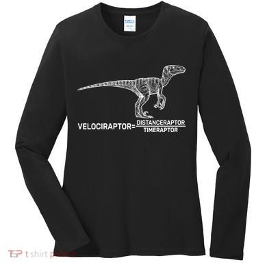 Velociraptor Equals Distanceraptor Timeraptor Women's Long Sleeve Shirt