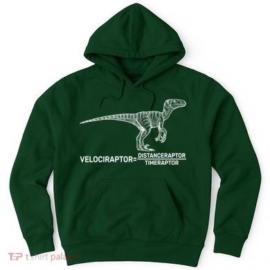 Velociraptor Equals Distanceraptor Timeraptor Hoodie