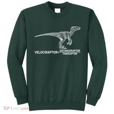 Velociraptor Equals Distanceraptor Timeraptor Sweatshirt
