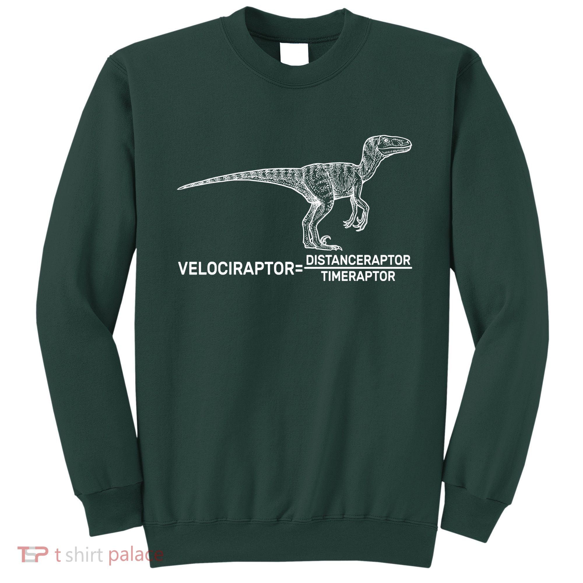 Velociraptor Equals Distanceraptor Timeraptor Sweatshirt