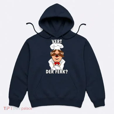 Vert Der Ferk? Chef Hoodie