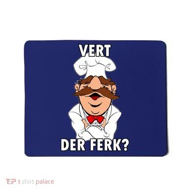 Vert Der Ferk? Chef Mousepad