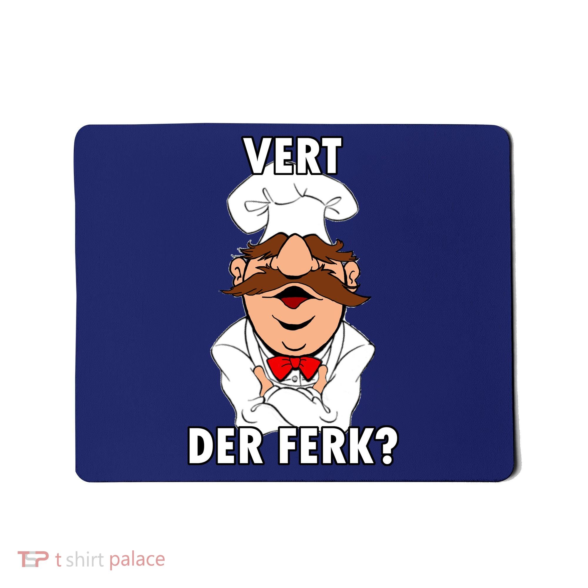 Vert Der Ferk? Chef Mousepad