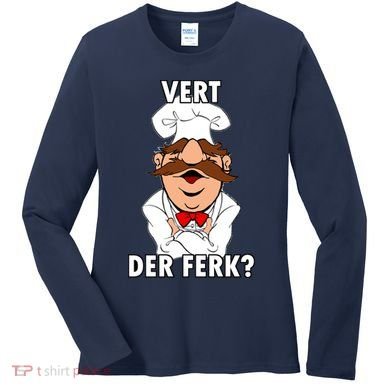 Vert Der Ferk? Chef Women's Long Sleeve Shirt