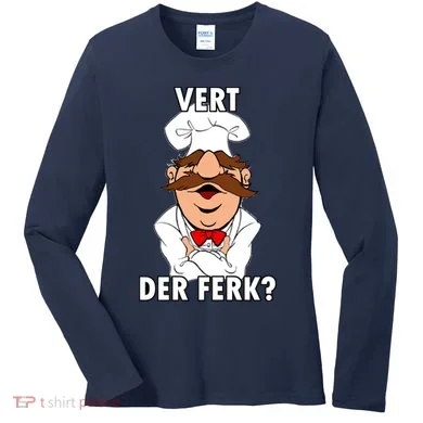 Vert Der Ferk? Chef Women's Long Sleeve Shirt