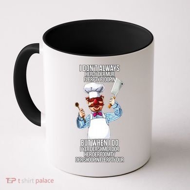 Vert Der Ferk I Don't Always Hery Dur Coffee Mug