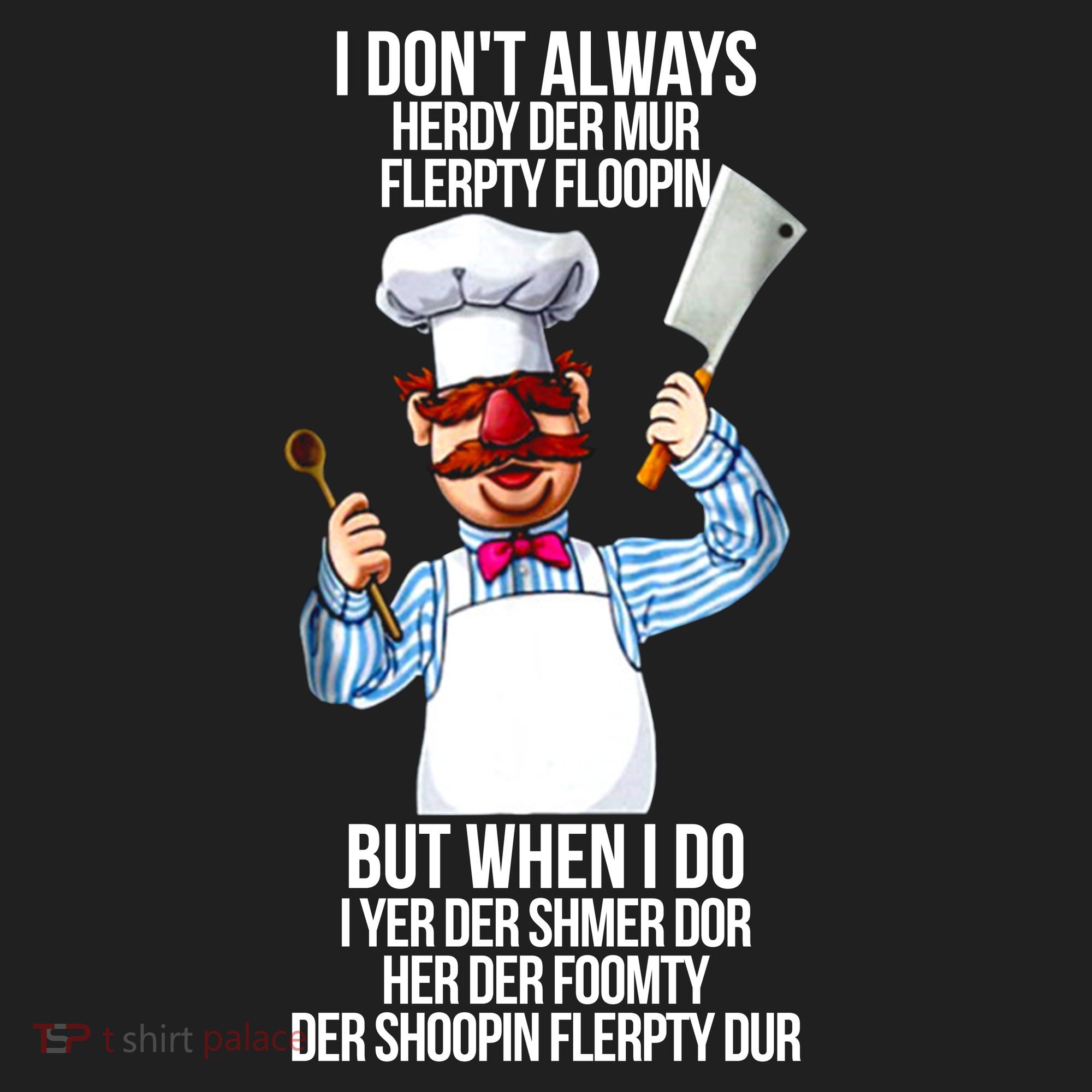 Vert Der Ferk I Don't Always Hery Dur Tumbler