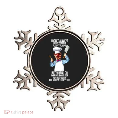 Vert Der Ferk I Don't Always Hery Dur Ornament