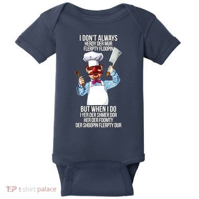 Vert Der Ferk I Don't Always Hery Dur Baby Bodysuit