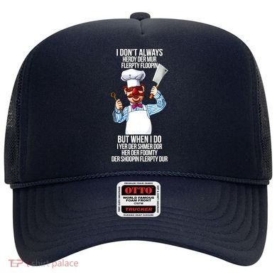 Vert Der Ferk I Don't Always Hery Dur Hat