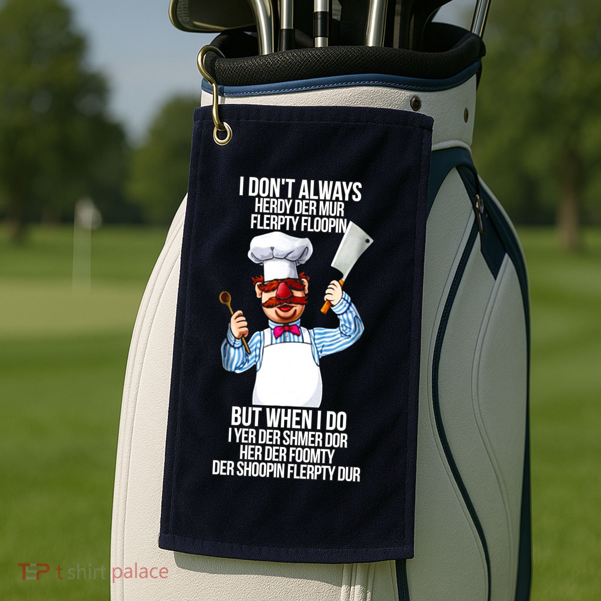 Vert Der Ferk I Don't Always Hery Dur Golf Towel