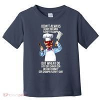 Vert Der Ferk I Don't Always Hery Dur Toddler T-Shirt thumb 0