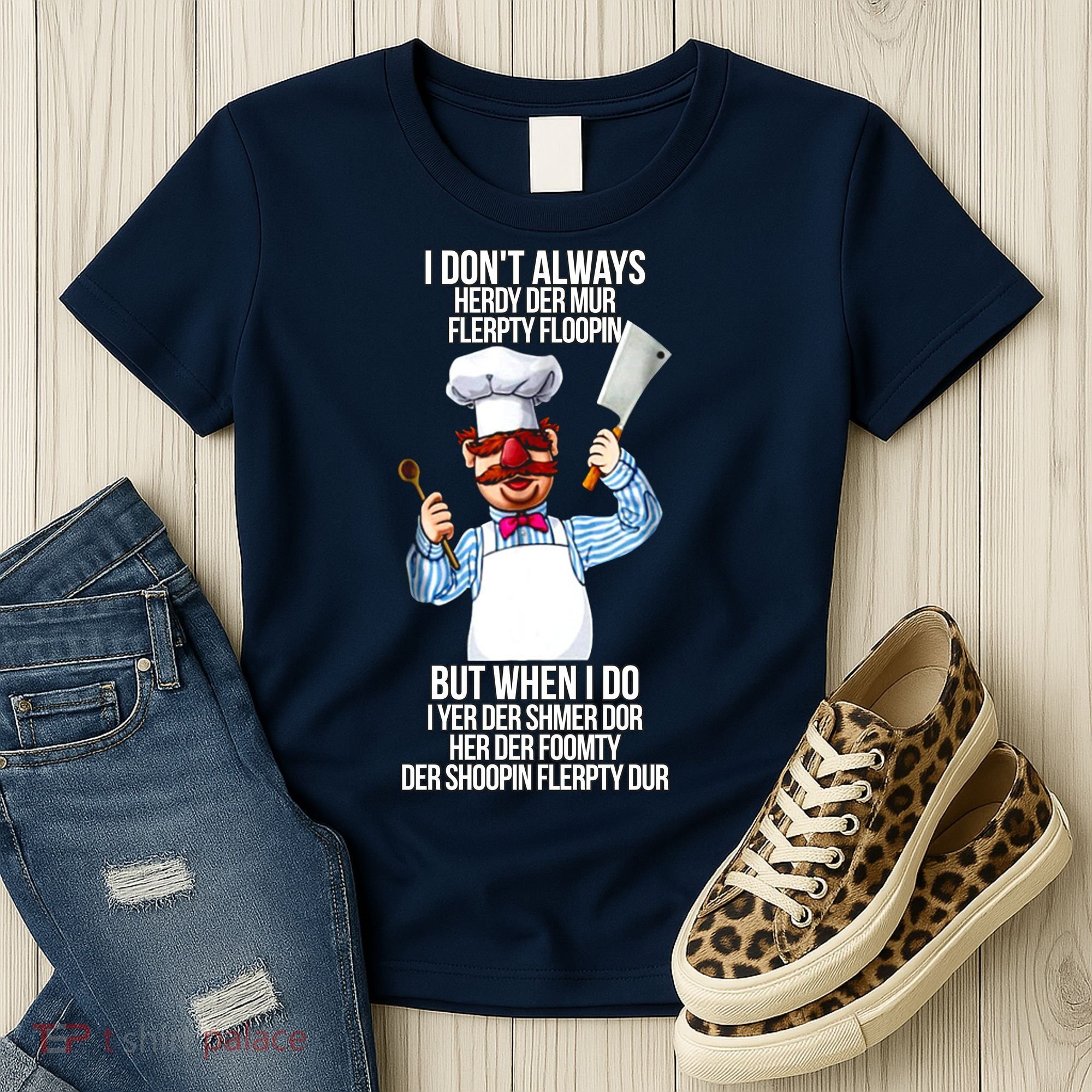 Vert Der Ferk I Don't Always Hery Dur Women's T-Shirt