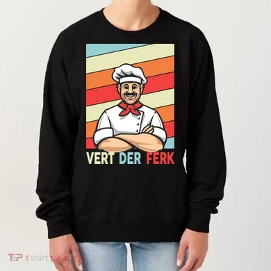Vert Der Ferk Retro Poster Chef Women's Sweatshirt