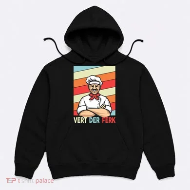 Vert Der Ferk Retro Poster Chef Hoodie