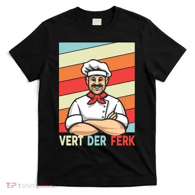Vert Der Ferk Retro Poster Chef T-Shirt
