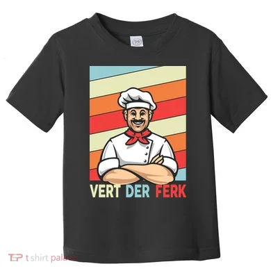 Vert Der Ferk Retro Poster Chef Toddler T-Shirt