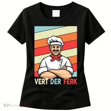 Vert Der Ferk Retro Poster Chef Women's T-Shirt