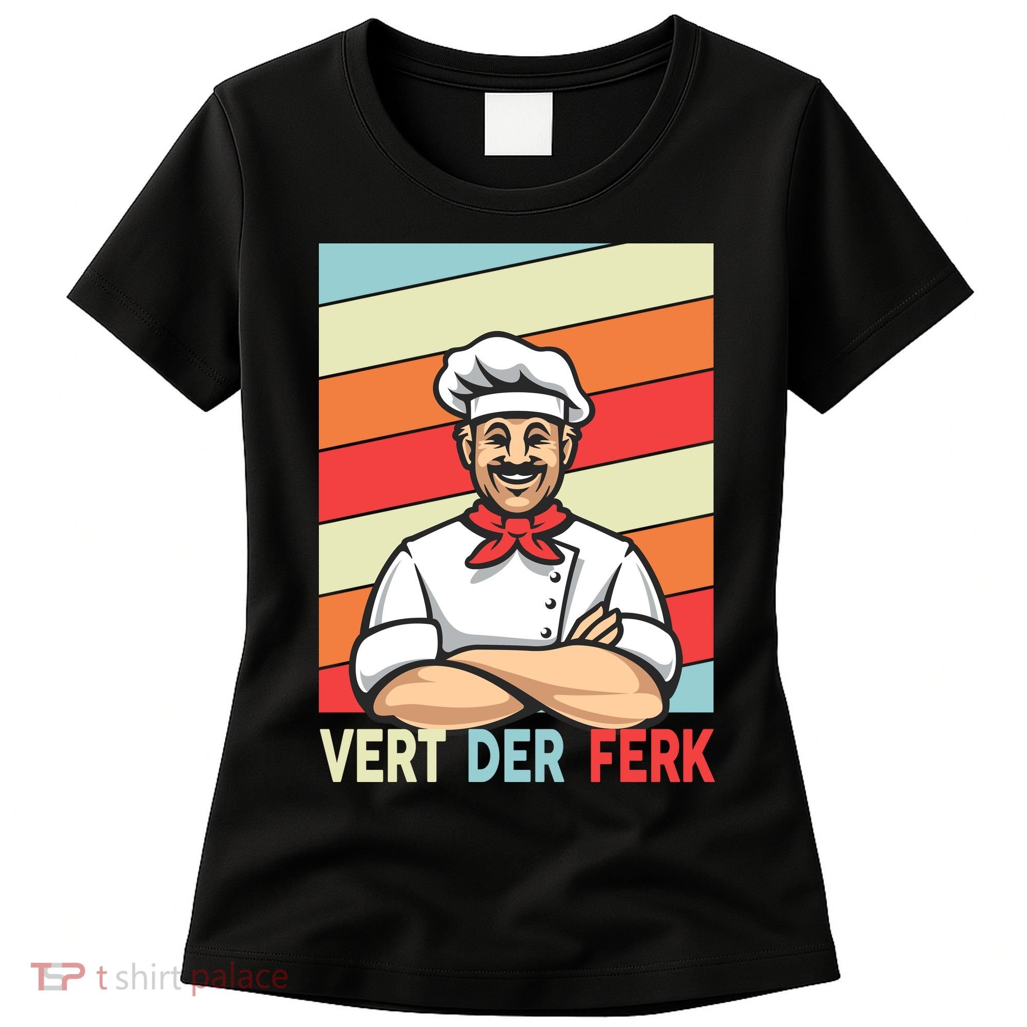 Vert Der Ferk Retro Poster Chef Women's T-Shirt