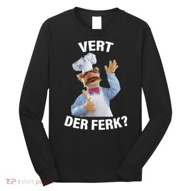 Vert Der Ferk Swedish Chef Long Sleeve Shirt