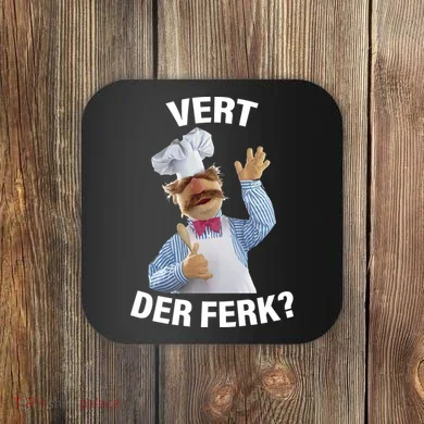 Vert Der Ferk Swedish Chef Coaster