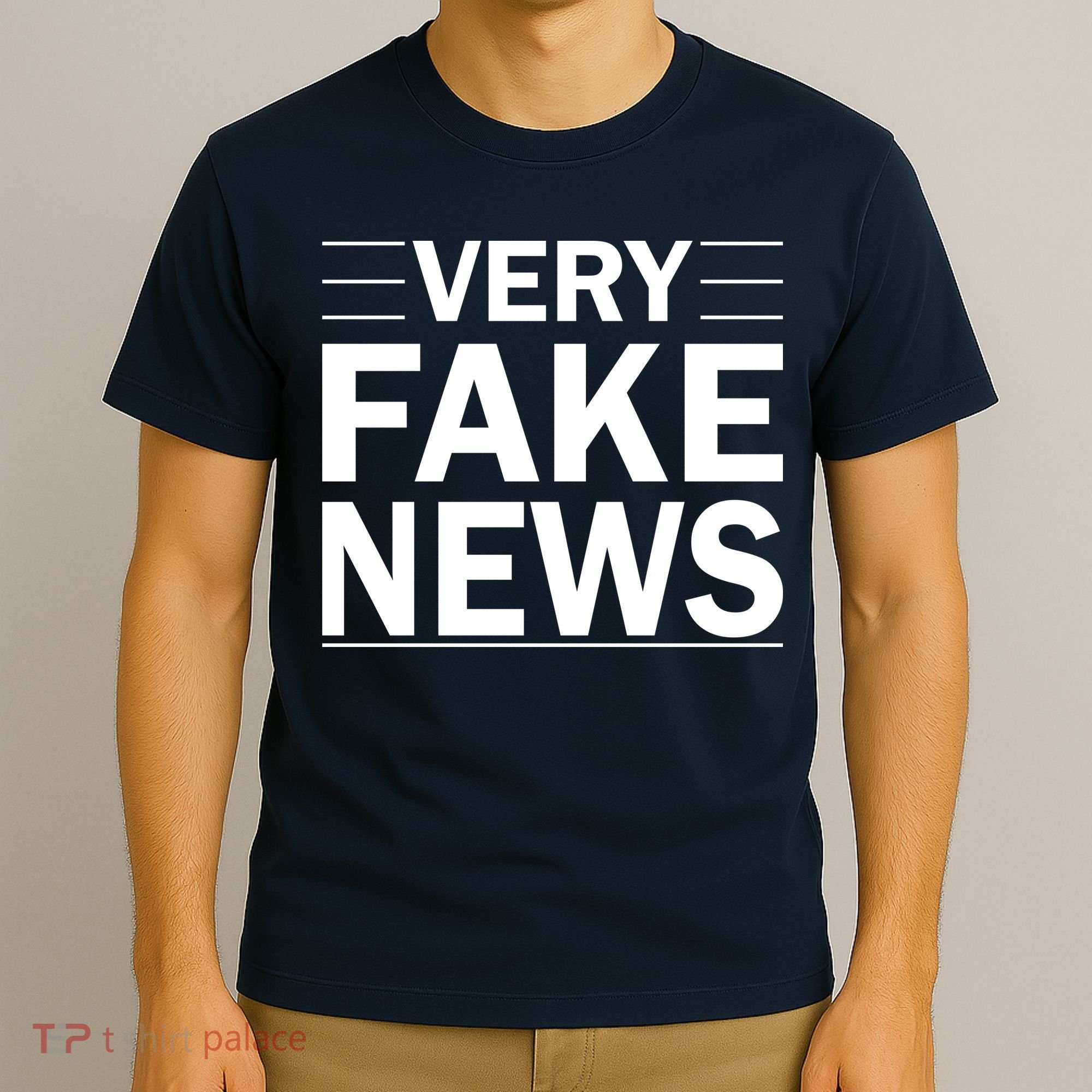 Very Fake News Funny Political T-Shirt
