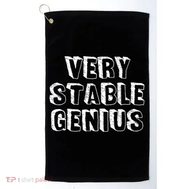 Very Stable Genius Golf Towel