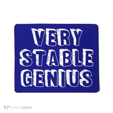 Very Stable Genius Mousepad