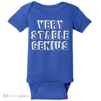 Very Stable Genius Baby Bodysuit