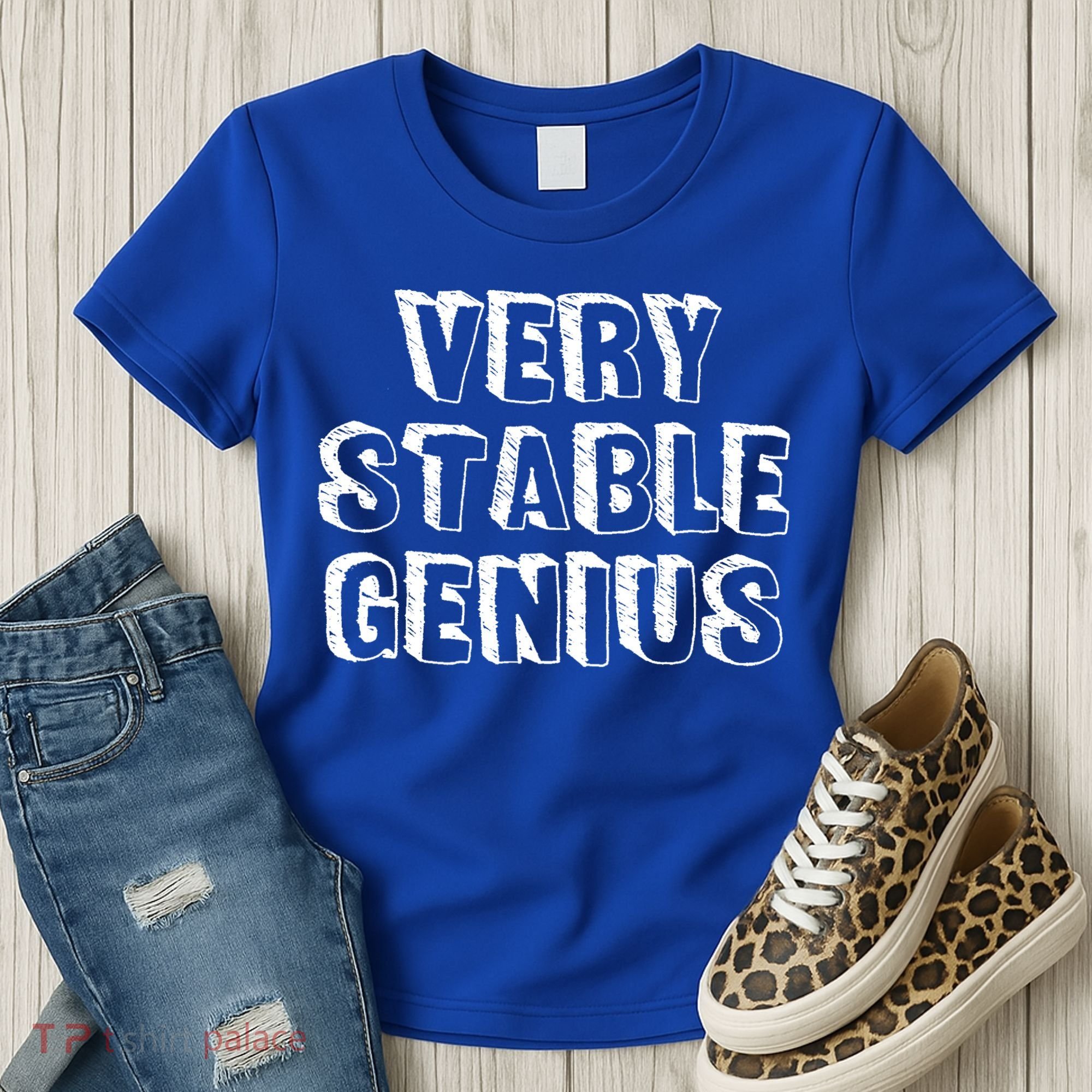 Very Stable Genius Women's T-Shirt