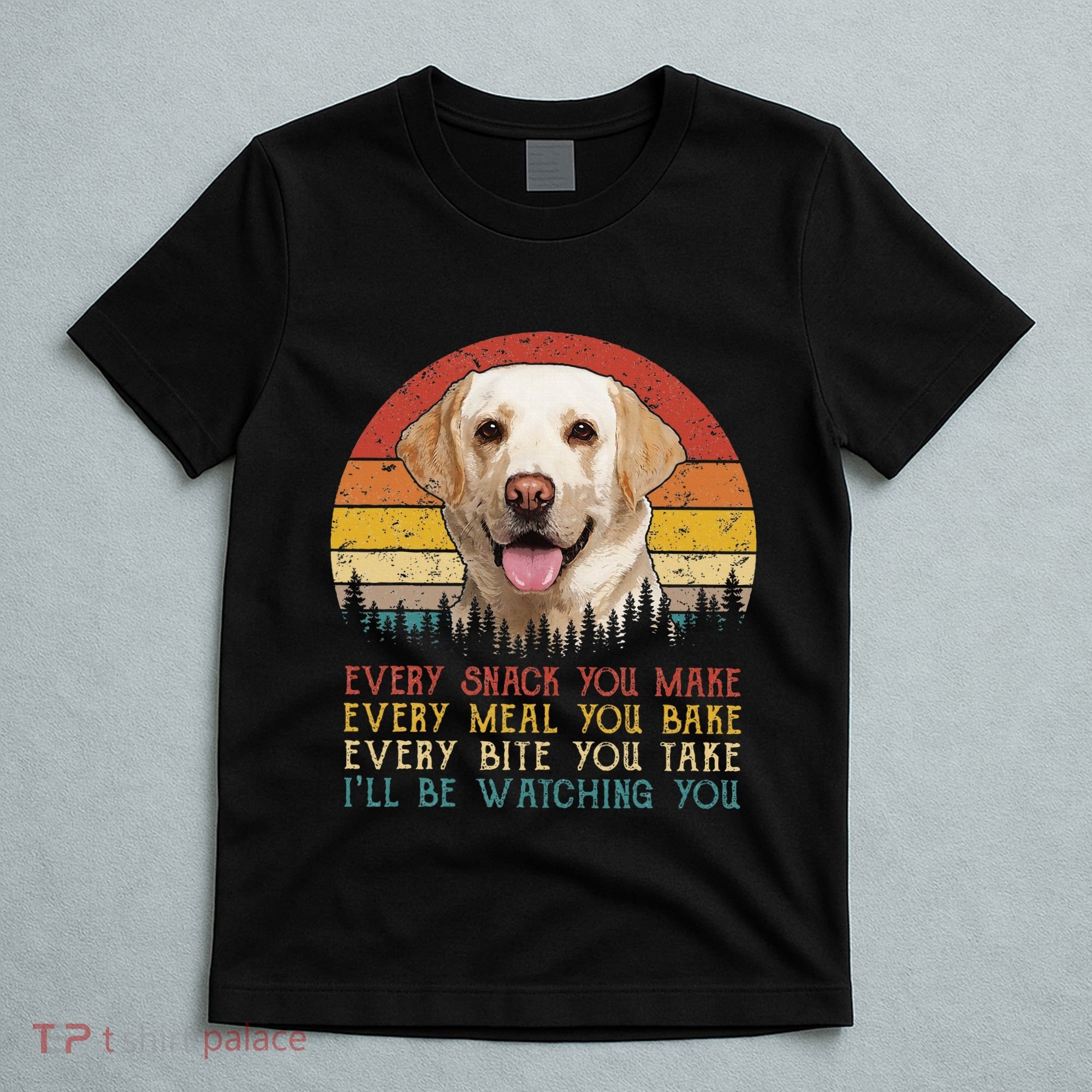 Vintage Every Snack You Make Dog Yellow Lab Retriever T-Shirt