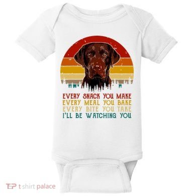 Vintage Every Snack You Make Dog Chocolate Lab Baby Bodysuit