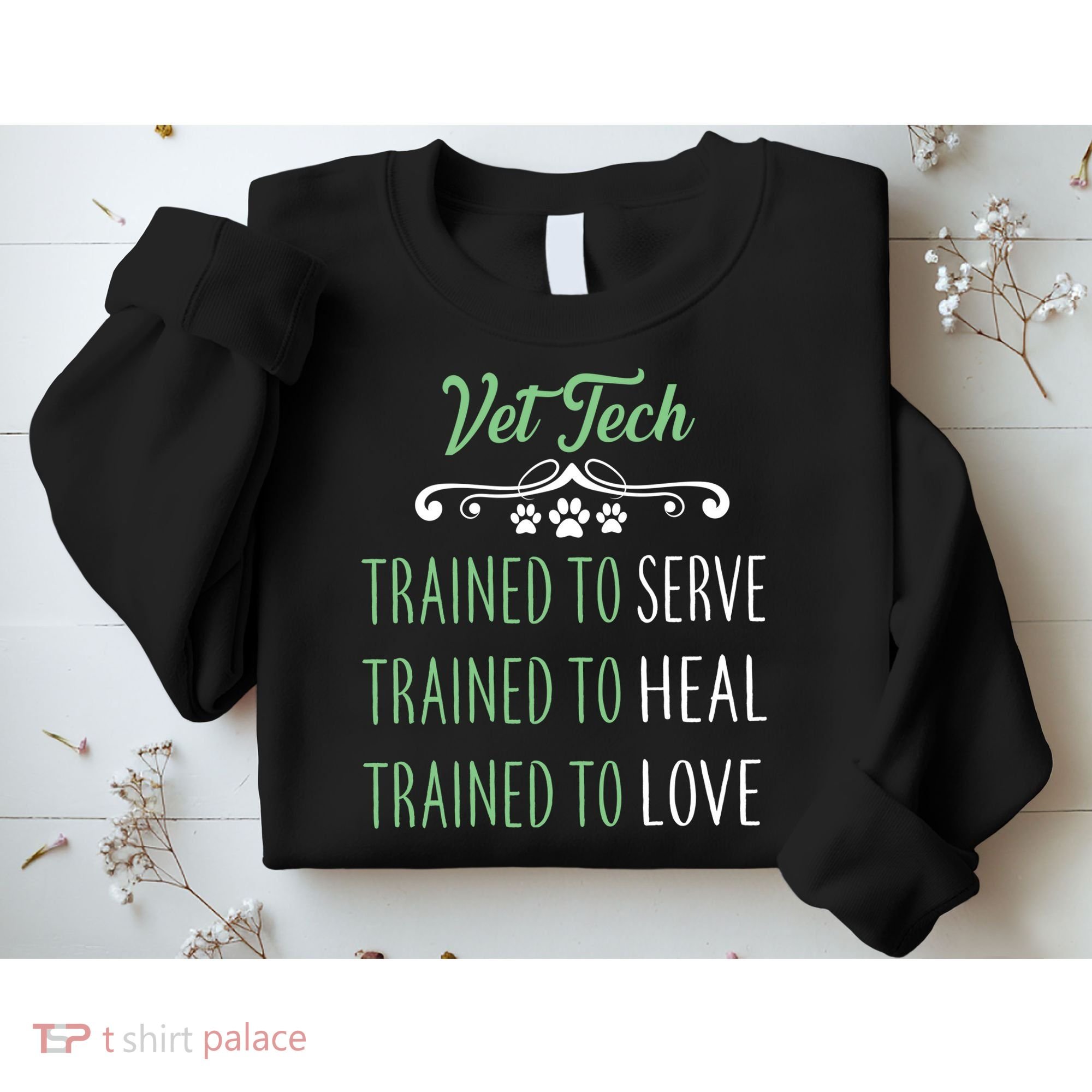 Vet Tech Trained To Serve Heal Love Sweatshirt